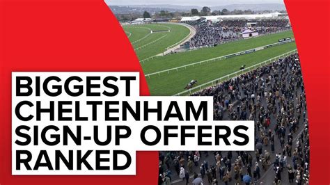 cheltenham bookmaker offers|These are the biggest Cheltenham Festival bookmaker sign.